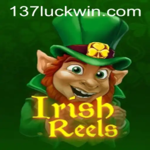 Discover the Thrill of IrishReels: A Lucky Journey with 137luck.com